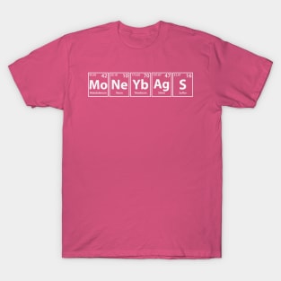 Moneybags (Mo-Ne-Yb-Ag-S) Periodic Elements Spelling T-Shirt